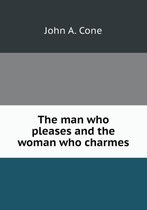 The man who pleases and the woman who charmes