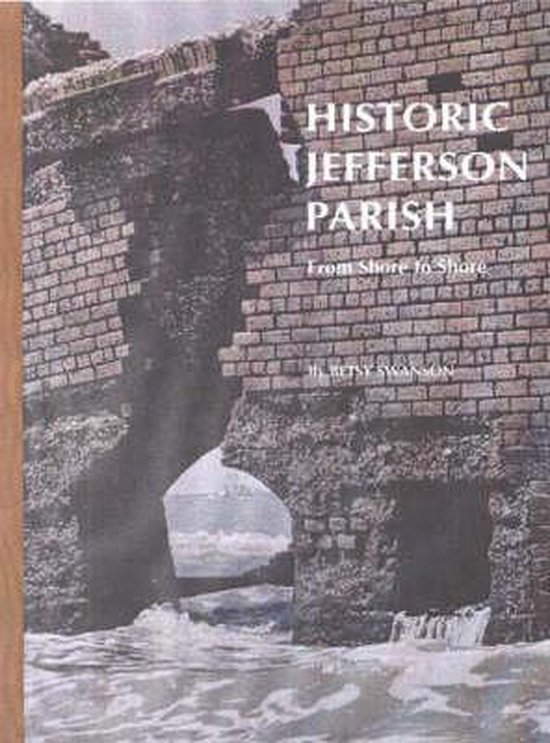 Historic Jefferson Parish, Betsy Swanson 9780882890487 Boeken