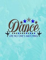 Dance Like No One's Watching