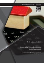 Finanzielle Restrukturierung und Übernahme: Chancen eines Debt-Equity-Swaps