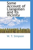 Some Account of Llangollen and Its Vicinity