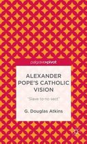 Alexander Pope'S Catholic Vision