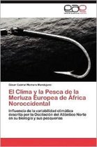 El Clima y La Pesca de La Merluza Europea de Africa Noroccidental