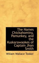 The Names Chickahominy, Pamunkey, and the Kuskarawaokes of Captain Jhon Smith