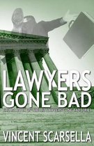 Lawyers Gone Bad- Lawyers Gone Bad
