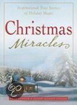 Christmas Miracles: Inspirational True Stories Of Holiday Magic