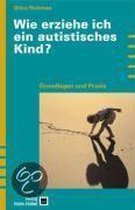 Wie Erziehe Ich Ein Autistisches Kind?