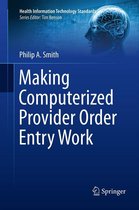 Health Information Technology Standards - Making Computerized Provider Order Entry Work