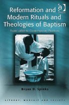 Reformation and Modern Rituals and Theologies of Baptism