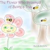 The Flower Who Dreamed of Being a Tree