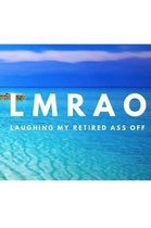 Lmrao Laughing My Retired Ass Off