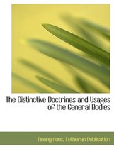 The Distinctive Doctrines and Usages of the General Bodies