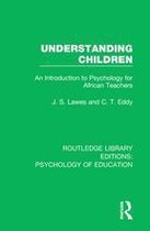 Routledge Library Editions: Psychology of Education - Understanding Children