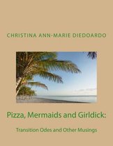 Pizza, Mermaids and Girldick: