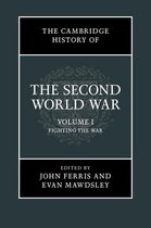 The Cambridge History of the Second World War - The Cambridge History of the Second World War: Volume 1, Fighting the War
