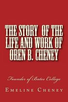 The Story of the Life and Work of Oren B. Cheney