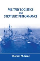 Strategy and History- Military Logistics and Strategic Performance