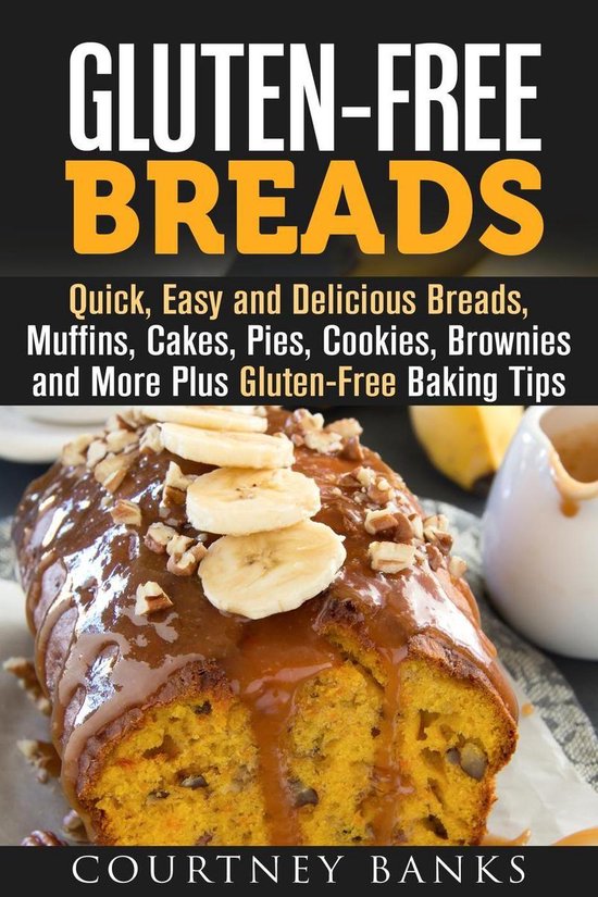 Gluten-Free Breads: Quick, Easy and Delicious Breads, Muffin ... - cover