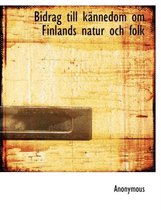 Bidrag Till K Nnedom Om Finlands Natur Och Folk