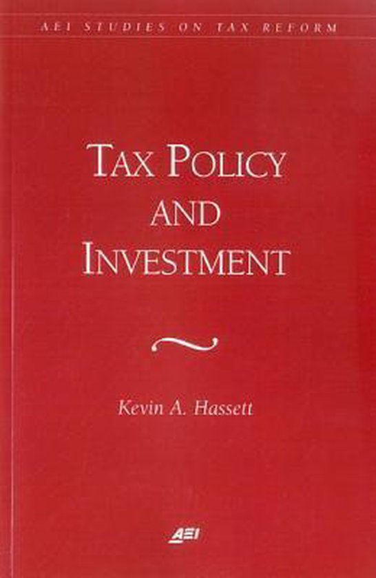 Tax Policy and Investment 9780844770864 Kevin Hassett Boeken