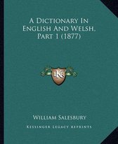 A Dictionary in English and Welsh, Part 1 (1877)