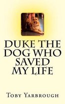 Duke the dog who saved my life