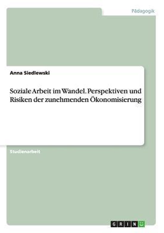 Soziale Arbeit im Wandel. Perspektiven und Risiken der zuneh ... - cover