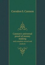 Cannon's universal proof of money making and complete record and analysis