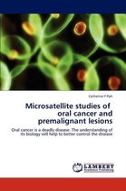 Microsatellite studies of oral cancer and premalignant lesions