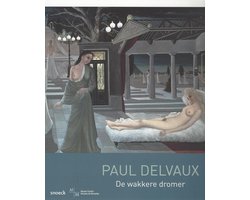 Paul Delvaux - De wakkere dromer