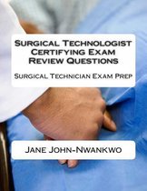Surgical Technologist Certifying Exam Review Questions