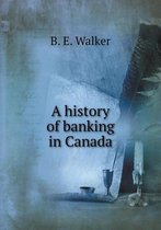 A history of banking in Canada