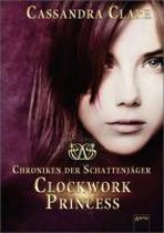 Chroniken der Schattenjäger 03. Clockwork Princess