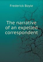 The narrative of an expelled correspondent
