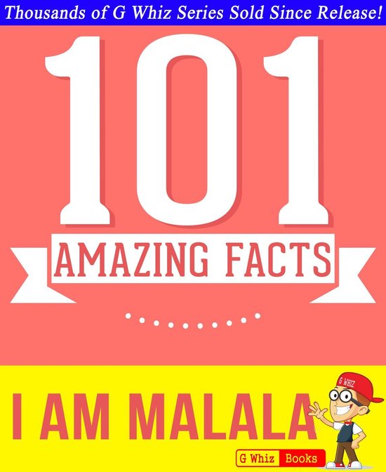 GWhizBooks.com - I Am Malala - 101 Amazing Facts You Didn't Know