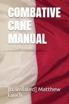 Combative Cane Manual