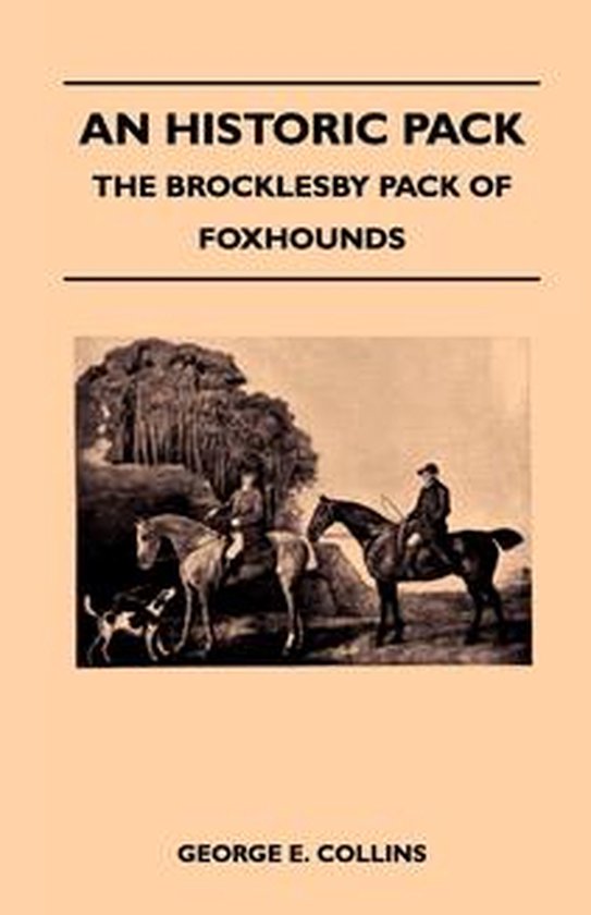 An Historic Pack - The Brocklesby Pack Of Foxhounds - cover