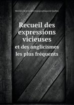 Recueil des expressions vicieuses et des anglicismes les plus frequents