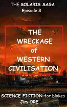 The Solaris Saga - The WRECKAGE of WESTERN CIVILISATION