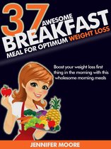 Awesome Breakfast Meals for Optimum Weight Loss