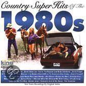 Country Super Hits Of  The 1980