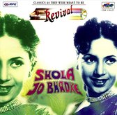 Revival: Shola Jo Bhadke