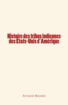Histoire des tribus indiennes des Etats-Unis d'Amérique