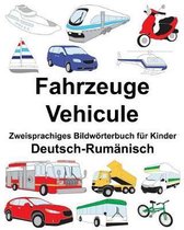 Deutsch-Rum nisch Fahrzeuge/Vehicule Zweisprachiges Bildw rterbuch F r Kinder