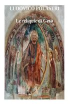 Le reliquie di Gesu