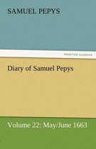 Diary of Samuel Pepys - Volume 22