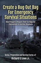 Disaster Preparation and Survival- Create a Bug Out Bag for Emergency Survival Situations