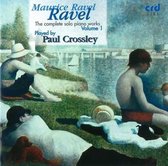 Ravel: Complete Solo Piano Works Vol 1 / Paul Crossley