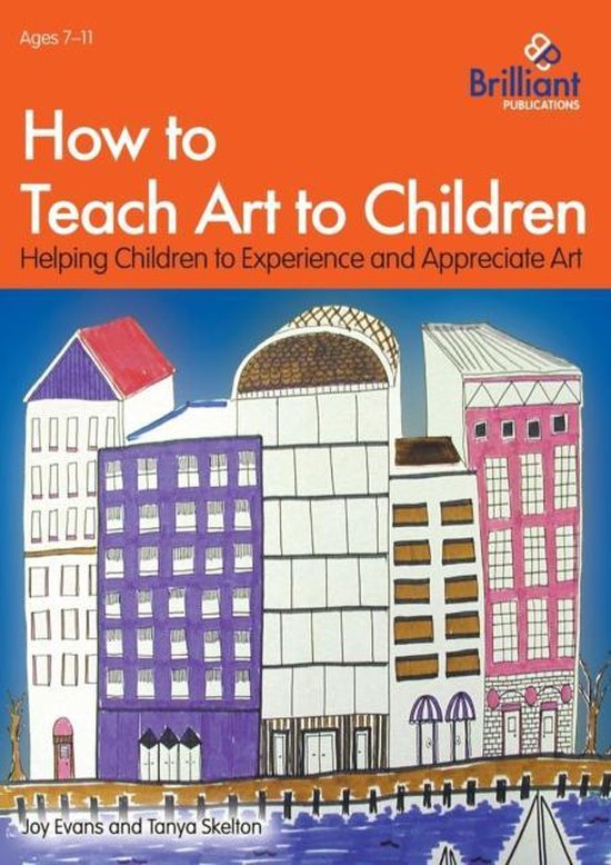 How To Teach Art To Children 9781783173020 Joy Evans Boeken Bol how-to-teach-art-to-children-9781783173020-joy-evans-boeken-bol
