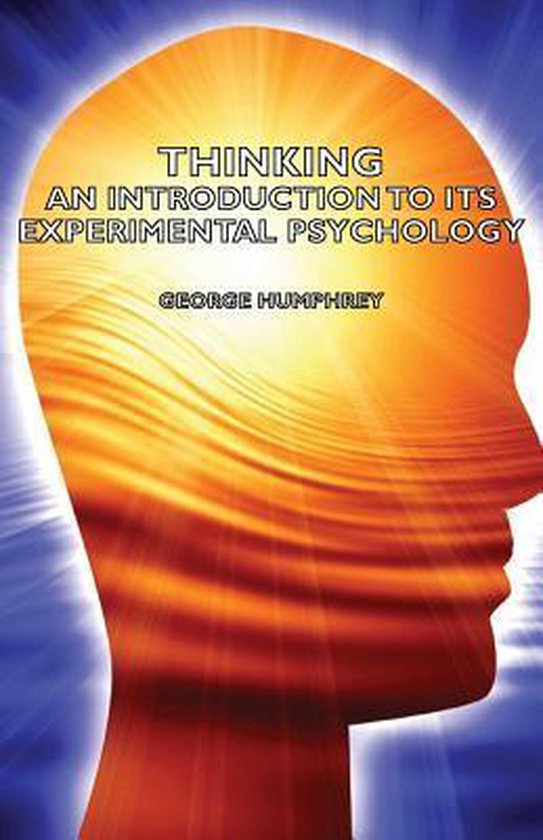 Thinking - An Introduction To Its Experimental Psychology